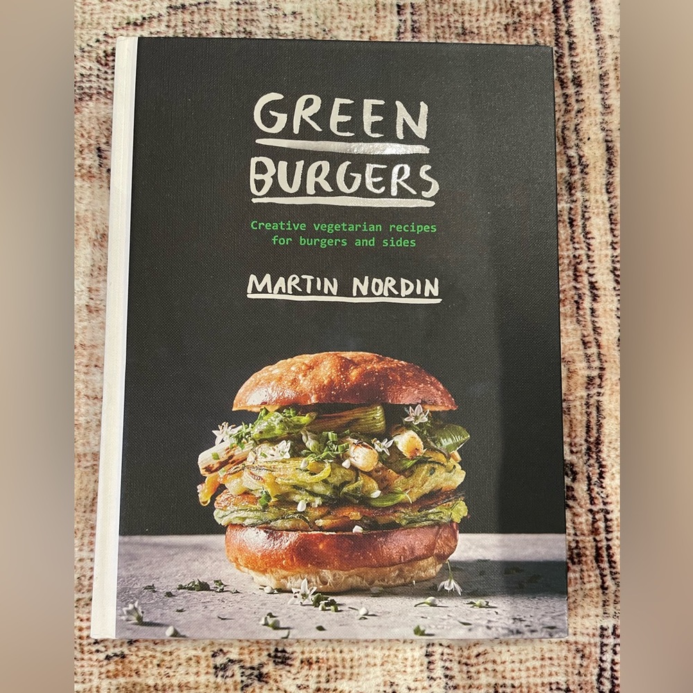 Green Burgers: Creative Vegetarian Recipes for Burgers and Sides Cookbook